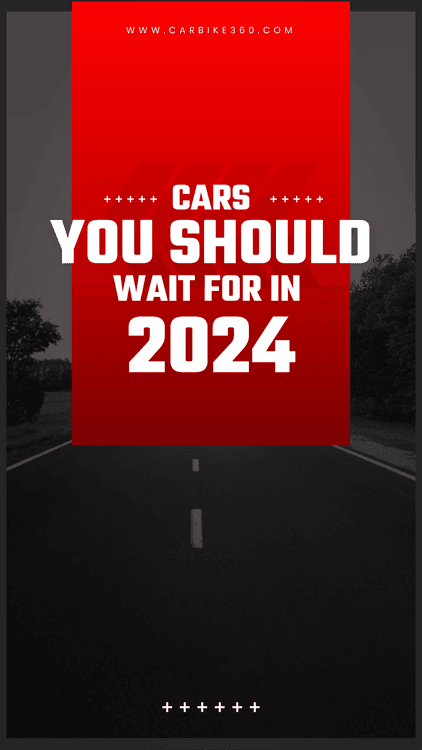 <p>Cars you should wait for in 2024</p>