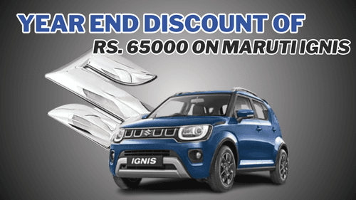 Year end discount of Rs. 65000 on Maruti Ignis